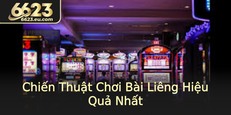 Chiến Thuật Chơi Bài Liêng Hiệu Quả Nhất