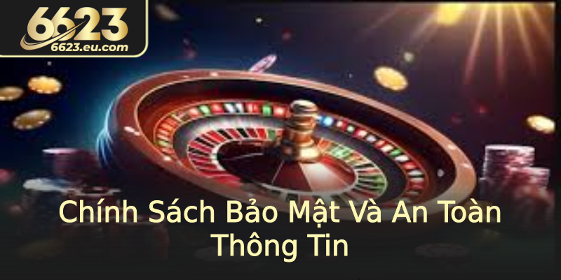 Chính Sách Bảo Mật Và An Toàn Thông Tin