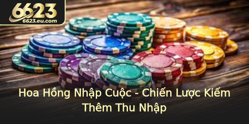 Hoa Hồng Nhập Cuộc - Chiến Lược Kiếm Thêm Thu Nhập