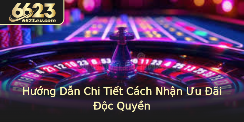Hướng Dẫn Chi Tiết Cách Nhận Ưu Đãi Độc Quyền