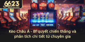 Keo Chau A Bi Quyet Chien Thang Va Phan Tich Chi Tiet Tu Chuyen Gia