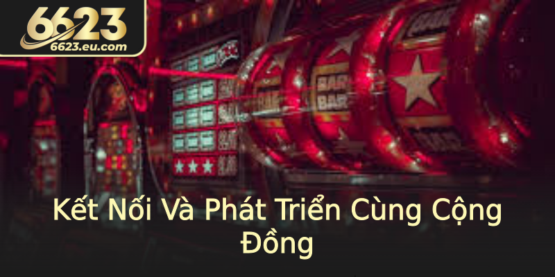 Kết Nối Và Phát Triển Cùng Cộng Đồng